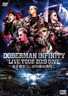 DOBERMAN INFINITY/Doberman Infinity Live Tour 2019 5ive ɬ񤪤«ξ