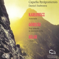 륦ߥա1876-1909/Serenade Stabrawa / Capella Bydgostiensis +gorecki Kilar