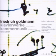 Goldmann Friedrich (1941-2009)/Piano Works Chamber Works B. lehmann(P) C. vogel(Cl) Yogev(Hr) C. pa