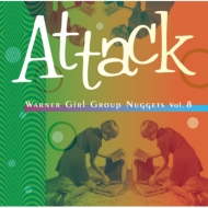 Attack: Warner Girl Group Nuggets Vol.8