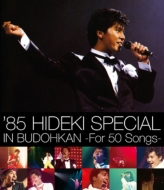 '85 HIDEKI SPECIAL BUDOKAN -for 50songs-