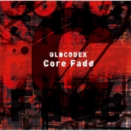 OLDCODEX/Core Fade (+brd)(Ltd)