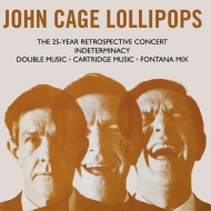 John Cage Lollipops-the 25 Year Retrospective Concert