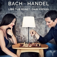 Bach & Handel-an Imaginary Meeting: Lina Tur Bonet(Vbn)Dani Espasa(Cemb)