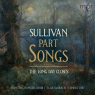 󡢥1842-1900/The Long Day Closes-part Songs Slorach / Kantos Chamber Cho