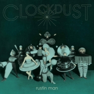 Rustin Man/Clockdust