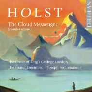 ホルスト (1874-1934)/The Cloud Messenger Etc： J. fort / Strand Ensemble King's College Cho