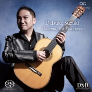 Daisuke Suzuki : Hommage a Schubert -Schubert, Ponce, W.J.Lanz (Hybrid)