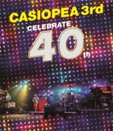 CASIOPEA 3rd/Celebrate 40th