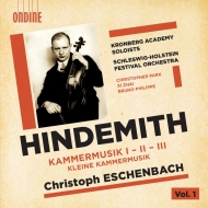 ヒンデミット（1895-1963）/Kammermusik 1 2 3 Kleine Kammermusik： Eschenbach / Kronberg Academy Soloists S