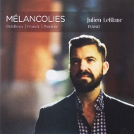 ピアノ作品集/Julien Leblanc： Melancolies-dutilleux Franck Poulenc