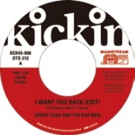 Bobby Shad And The Bad Men / Johnny Coles/Kickin Presents Mainstream 45- I Want You Back (Edit) / N