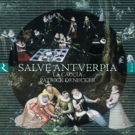 Renaissance Classical/Salve Antverpia Denecker / La Caccia