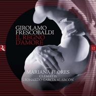フレスコバルディ(1583-1643)/Il Regno D'amore： Garcia-alarcon / Ensemble Clematis Flores(S)