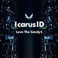 LOVE THE CANDY'S/Icarus Id