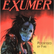 Exumer/Possessed By Fire (+7inch)