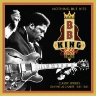 B.B.King Golden Decade -Nothing But Hits -Classic Singles On The Us Charts.1951-1961