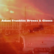 Adam Franklin/Drones And Clones 10 Songs No Words