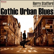 Harry Stafford/Gothic Urban Blues