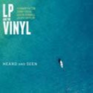 Lp And The Vinyl/Heard And Seen