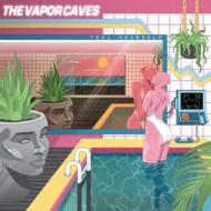 Vapor Caves/Feel Yourself