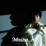Maica_n/Unchained (+dvd)(Ltd)