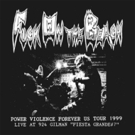 Fuck On The Beach/Power Violence Forever Us Tour 1999