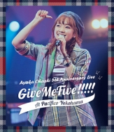 綶̹/5th Anniversary Live give Me Five!!!!! At Pacifico Yokohama