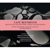 Cafe Beethoven-trifles By & About Beethoven: Elvira Bill(Ms)Bruckman(P)Helgath / Chorwerk Ruhr