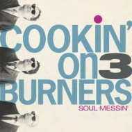 Cookin On 3 Burners/Soul Messin'(Dled)