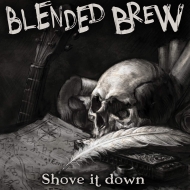 Blended Brew/Shove It Down