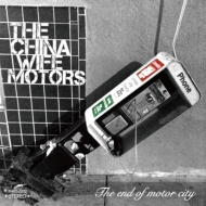 THECHINA WIFE MOTORS/End Of Motor City