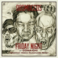 DOSMOCCOS/Friday Night Feat. Coma-chi (Mountain Mocha Kilimanjaro Remix Vocal / (Remix Instrumental)