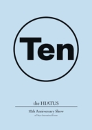the HIATUS/10th Anniversary Show At Tokyo International Forum