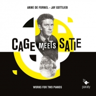 Cage Meets Satie -Works for Two Pianos : Anne de Fornel, Jay Gottlieb