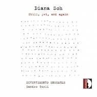ソー、ディアナ（1984-）/Still Yet And Again： Gorli / Divertimento Ensemble