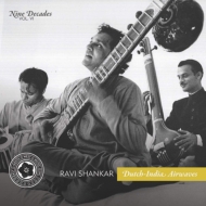 Ravi Shankar/Nine Decades Vol.6： Dutch-india Airwaves