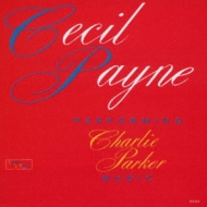 Cecil Payne /Performing Charlie Parker Music (Rmt)(Ltd)