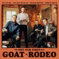 Not Our First Goat Rodeo : Yo-Yo Ma, Stuart Duncan, Edgar Meyer, Chris Thile