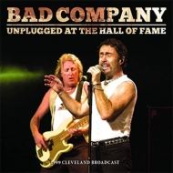Bad Company/Unplugged At The Hall Of Fame