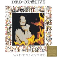 Dead Or Alive/Fan The Flame (Part 1) 30th Anniversary Edition
