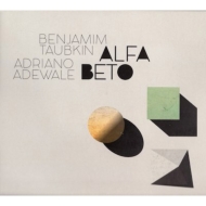 Benjamim Taubkin / Adriano Adewale/Alfabeto