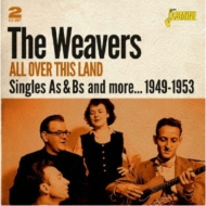 Weavers/All Over This Land Singles As  Bs  More 1949-53