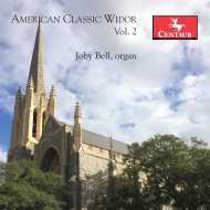 ヴィドール、シャルル＝マリー（1844-1937）/American Classic Widor-organ Works Vol.2： Joby Bell