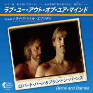Byrne And Barnes/Love You Out Of Your Mind / I'll Try A Little Everyday For You