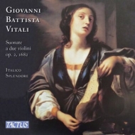 ヴィターリ、ジョバンニ・バティスタ（1632-1692）/Sonatas For 2 Violins ＆ Continuo Op 2 ： Italico Splendore