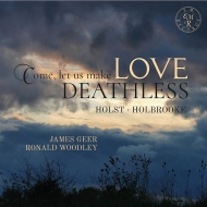 Tenor Collection/Come Let Us Make Love Deathless-holst ＆ Holbrooke： J. geer(T) Woodley(P)