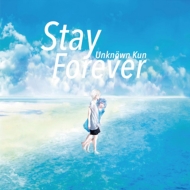 Unknown Kun/Stay Forever