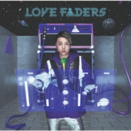 LOVE FADERS 【Limited Edition B】(+DVD)