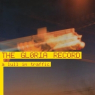 Gloria Record/Lull In Traffic